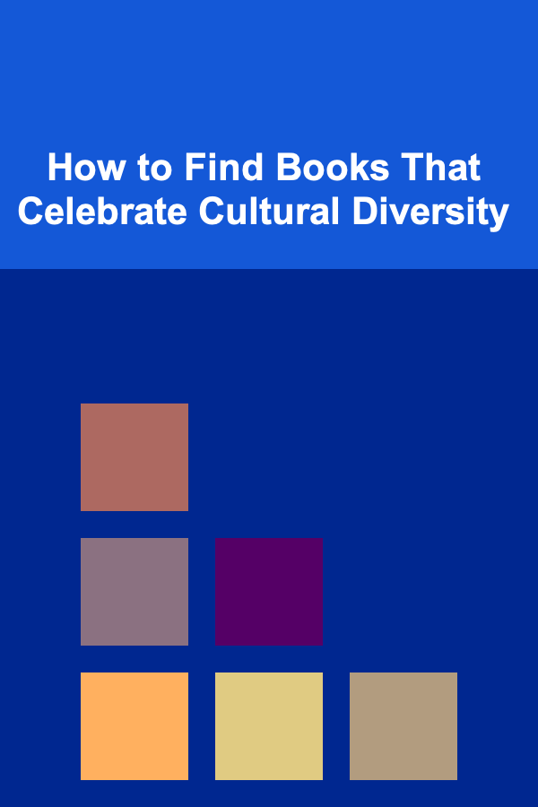 How to Find Books That Celebrate Cultural Diversity