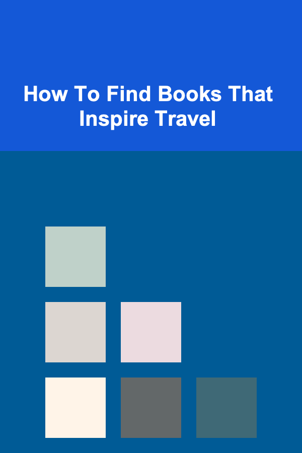 How To Find Books That Inspire Travel