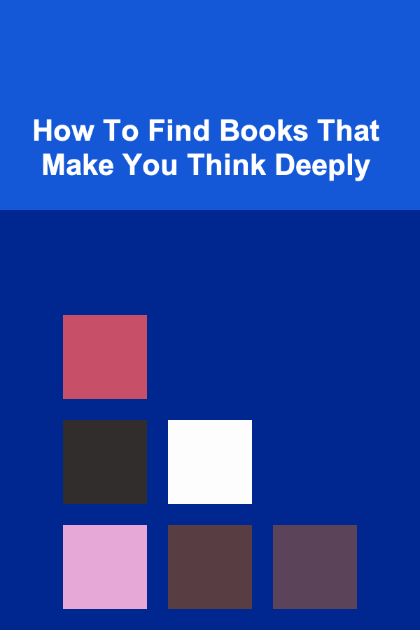 How To Find Books That Make You Think Deeply