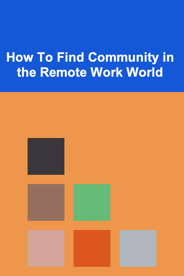 How To Find Community in the Remote Work World