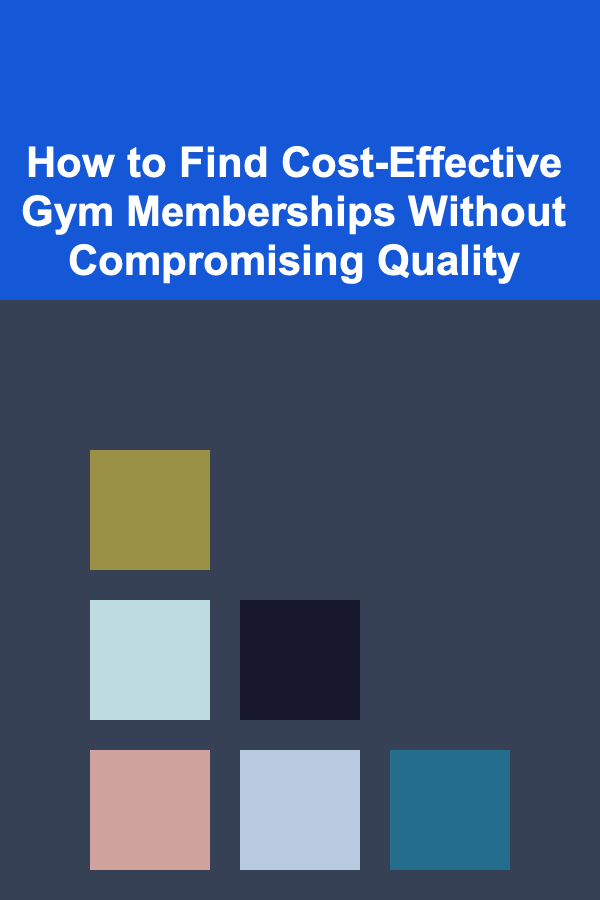 How to Find Cost-Effective Gym Memberships Without Compromising Quality