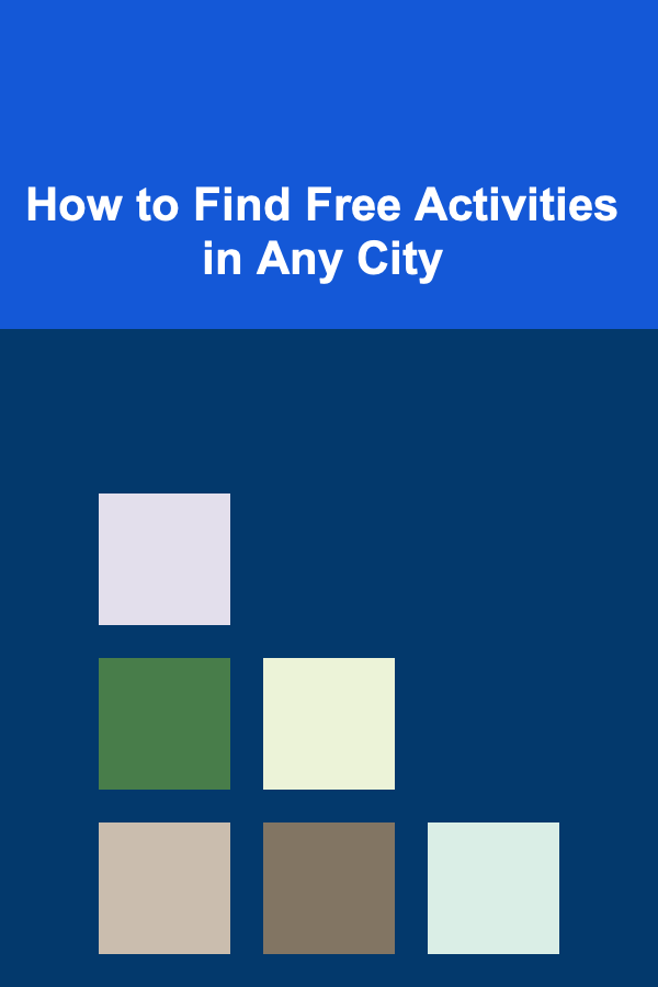 How to Find Free Activities in Any City