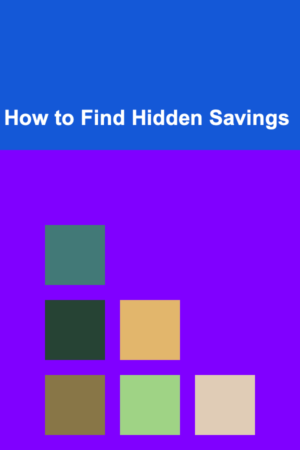 How to Find Hidden Savings