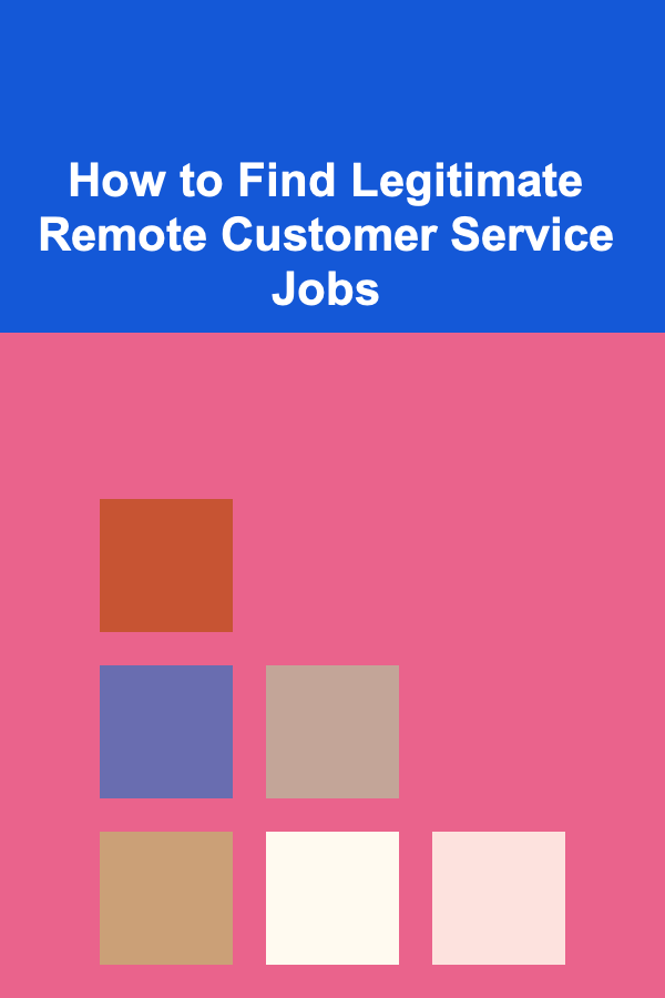 How to Find Legitimate Remote Customer Service Jobs