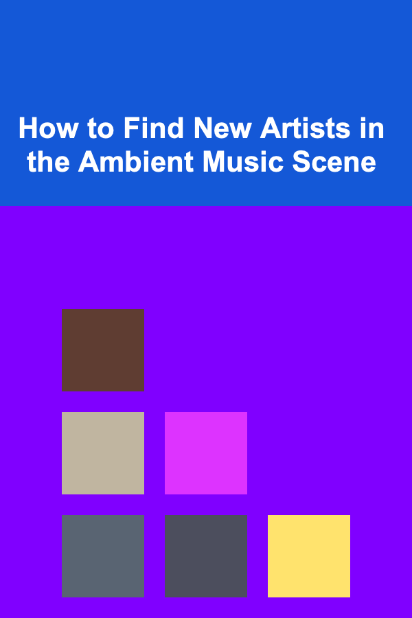 How to Find New Artists in the Ambient Music Scene