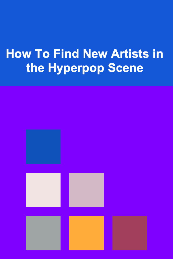 How To Find New Artists in the Hyperpop Scene