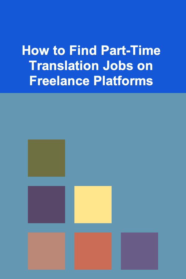 How to Find Part-Time Translation Jobs on Freelance Platforms