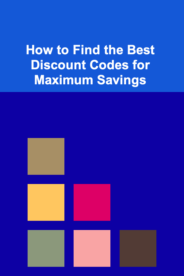 How to Find the Best Discount Codes for Maximum Savings