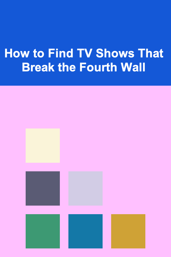 How to Find TV Shows That Break the Fourth Wall