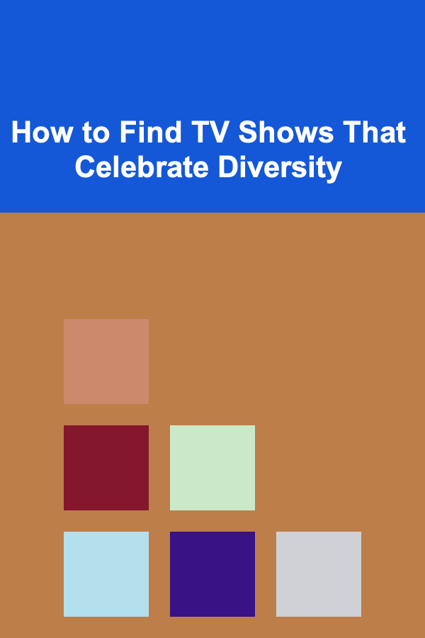 How to Find TV Shows That Celebrate Diversity