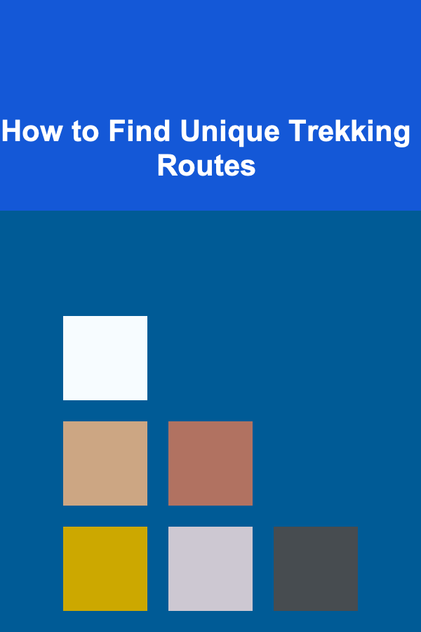 How to Find Unique Trekking Routes