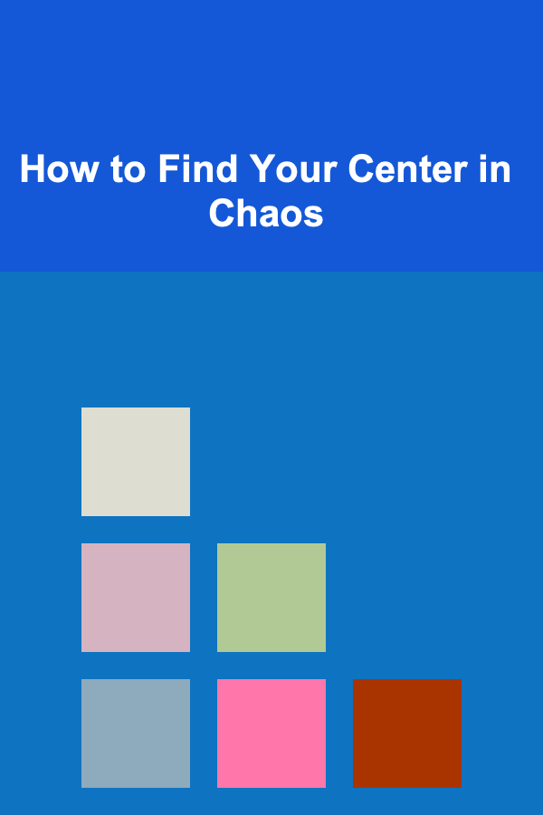 How to Find Your Center in Chaos