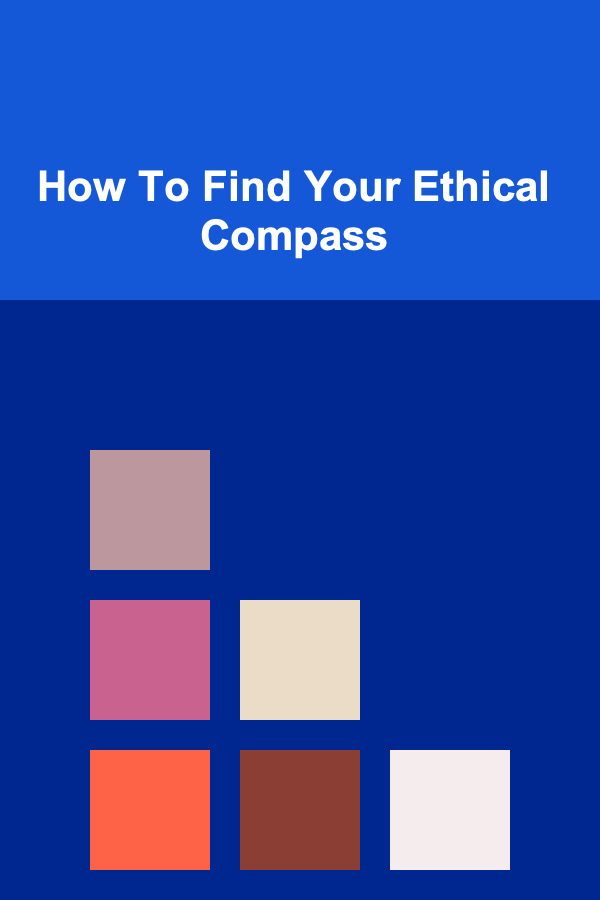 How To Find Your Ethical Compass