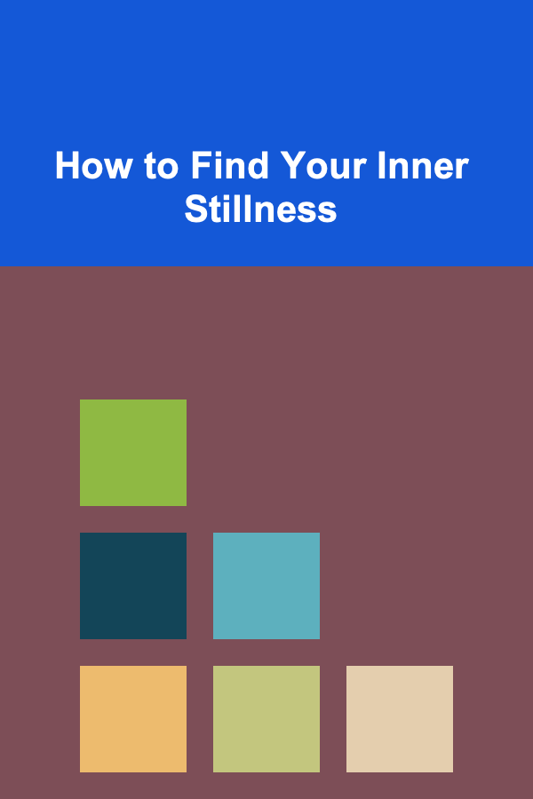 How to Find Your Inner Stillness
