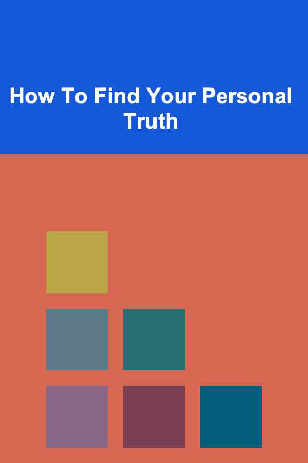 How To Find Your Personal Truth