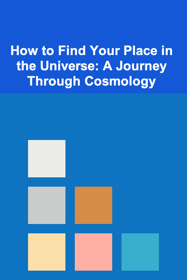 How to Find Your Place in the Universe: A Journey Through Cosmology