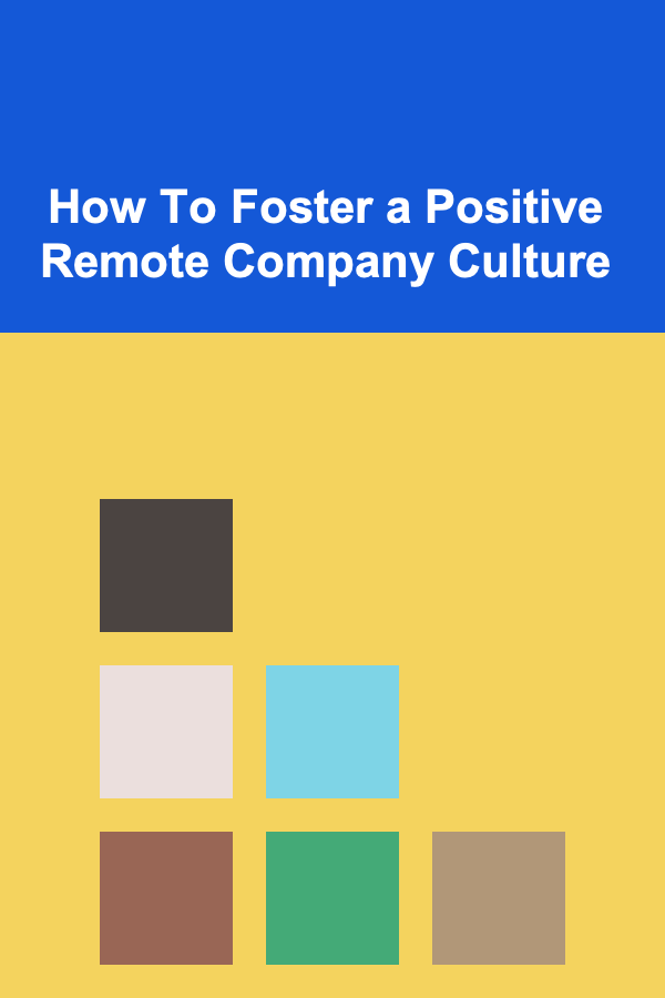 How To Foster a Positive Remote Company Culture