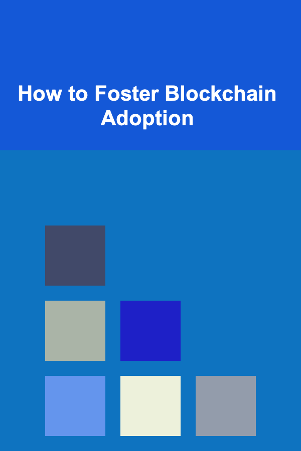 How to Foster Blockchain Adoption