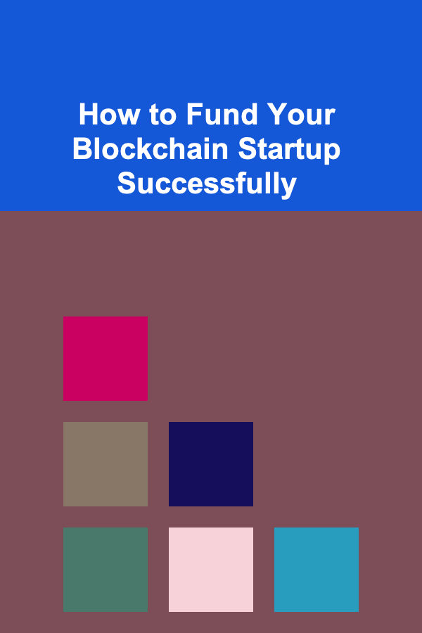 How to Fund Your Blockchain Startup Successfully
