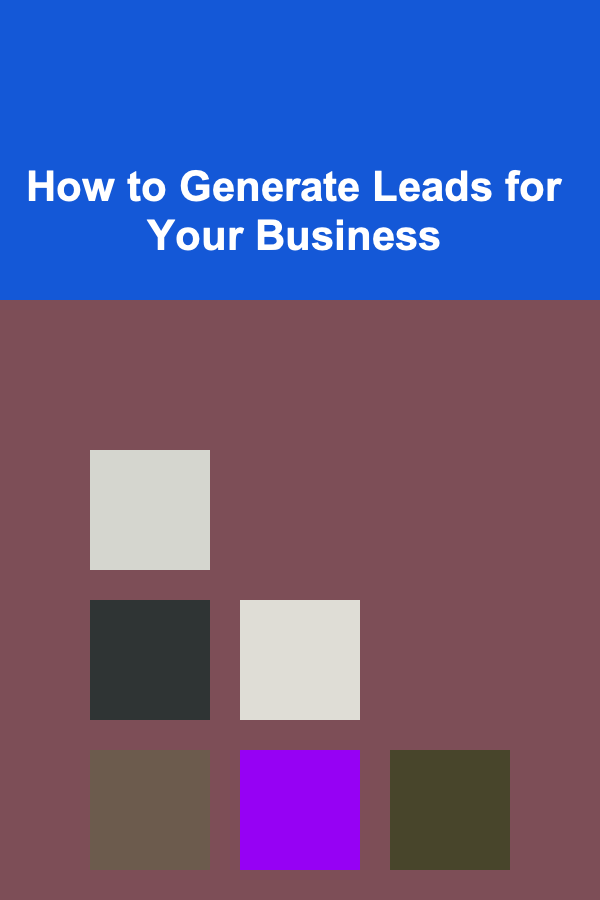 How to Generate Leads for Your Business