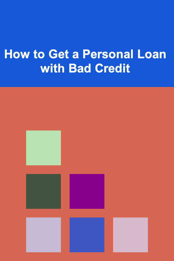 How to Get a Personal Loan with Bad Credit