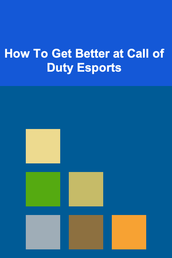How To Get Better at Call of Duty Esports