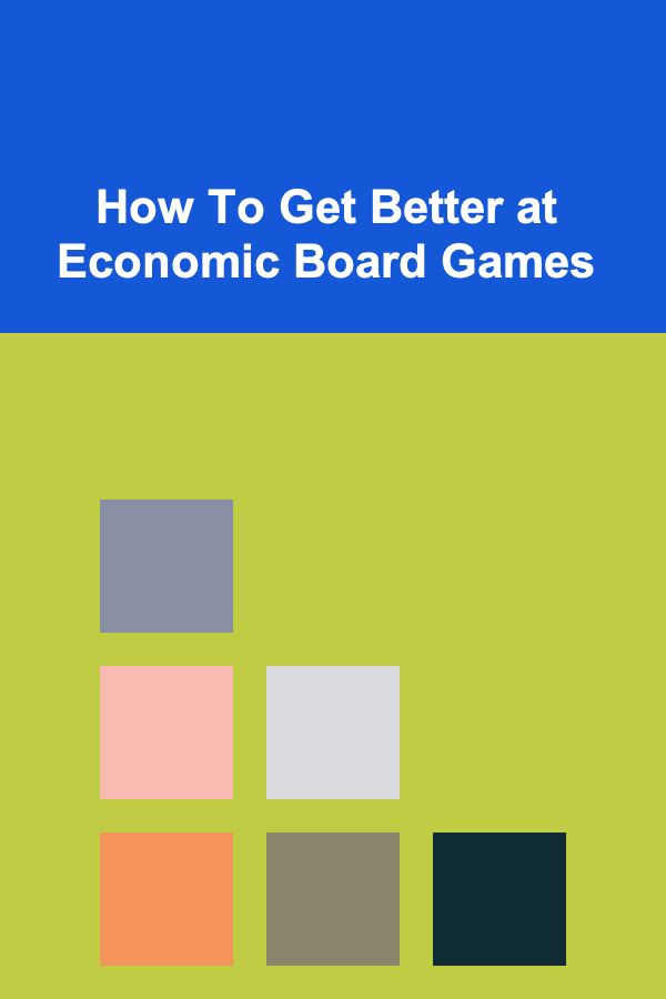 How To Get Better at Economic Board Games