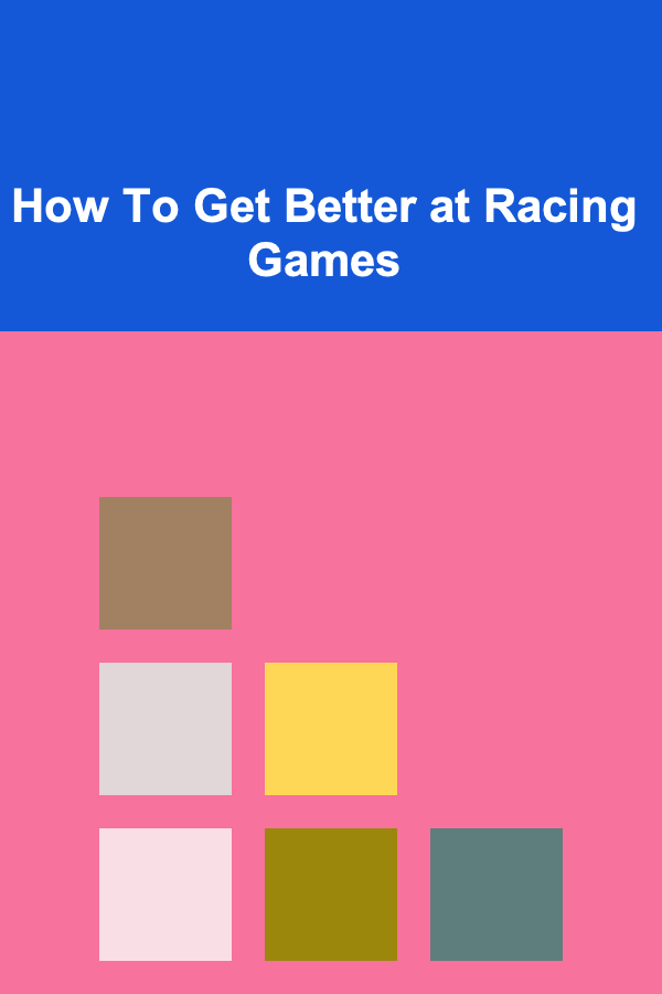 How To Get Better at Racing Games