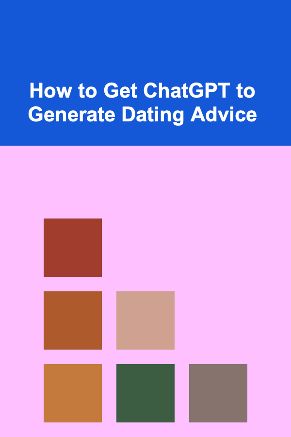 How to Get ChatGPT to Generate Dating Advice