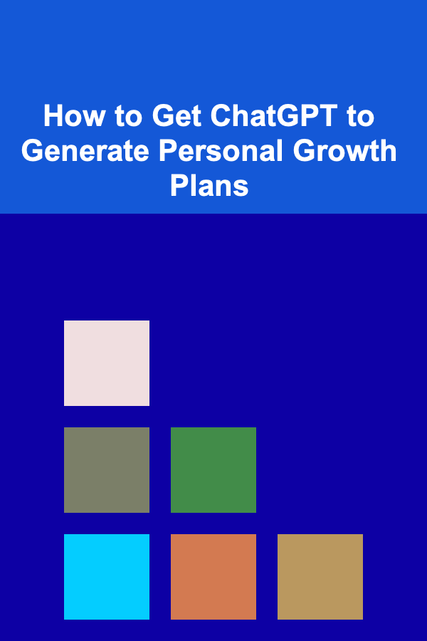How to Get ChatGPT to Generate Personal Growth Plans
