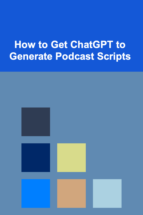 How to Get ChatGPT to Generate Podcast Scripts