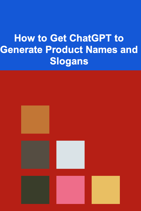 How to Get ChatGPT to Generate Product Names and Slogans