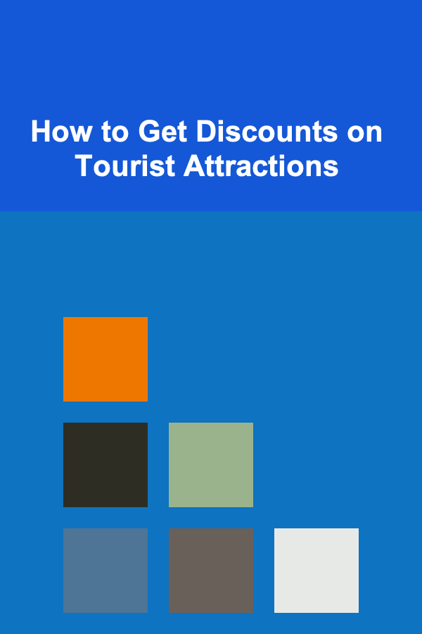 How to Get Discounts on Tourist Attractions