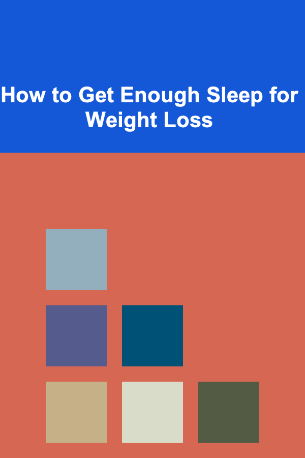 How to Get Enough Sleep for Weight Loss