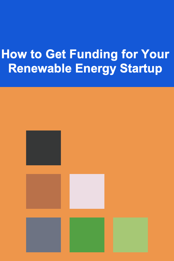 How to Get Funding for Your Renewable Energy Startup