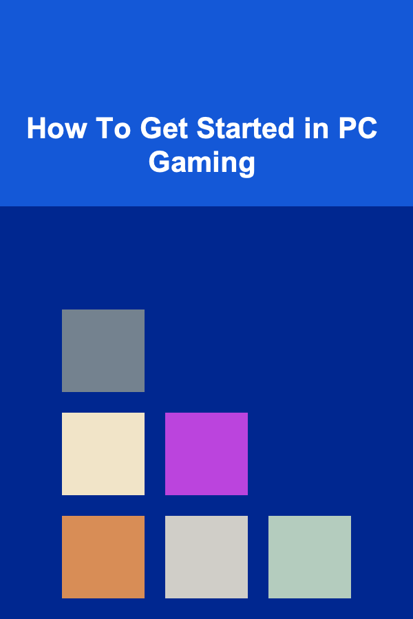 How To Get Started in PC Gaming