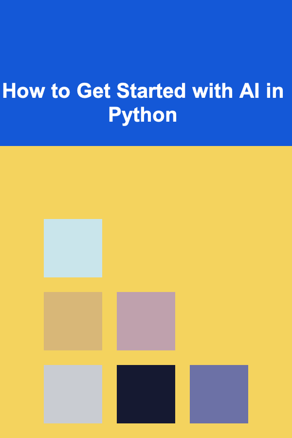 How to Get Started with AI in Python