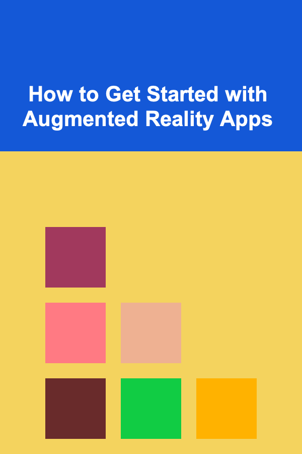 How to Get Started with Augmented Reality Apps
