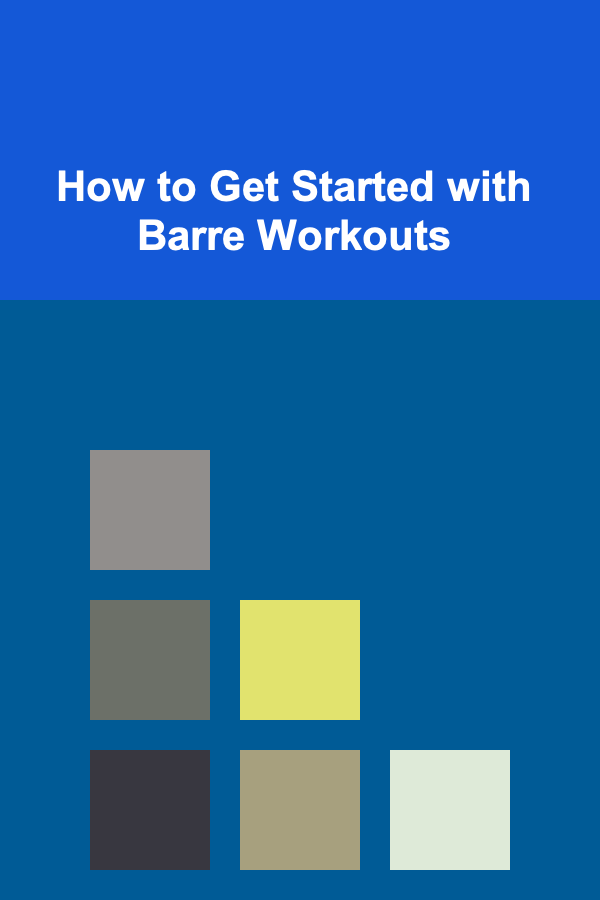 How to Get Started with Barre Workouts