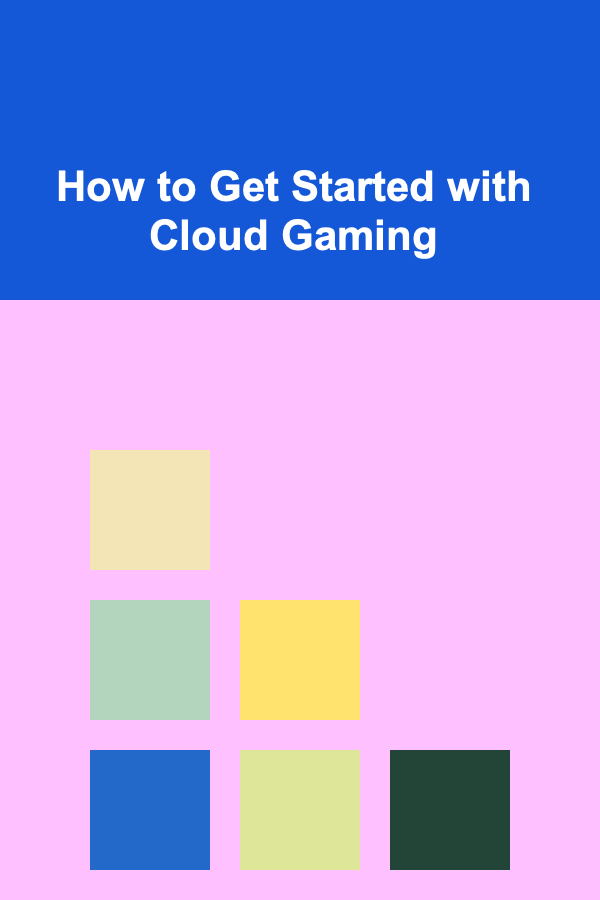 How to Get Started with Cloud Gaming