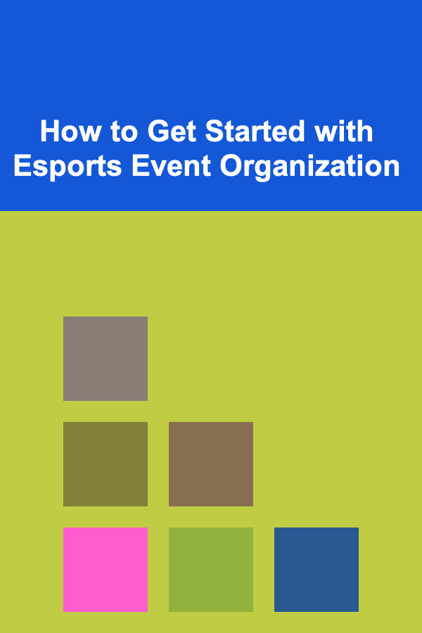 How to Get Started with Esports Event Organization