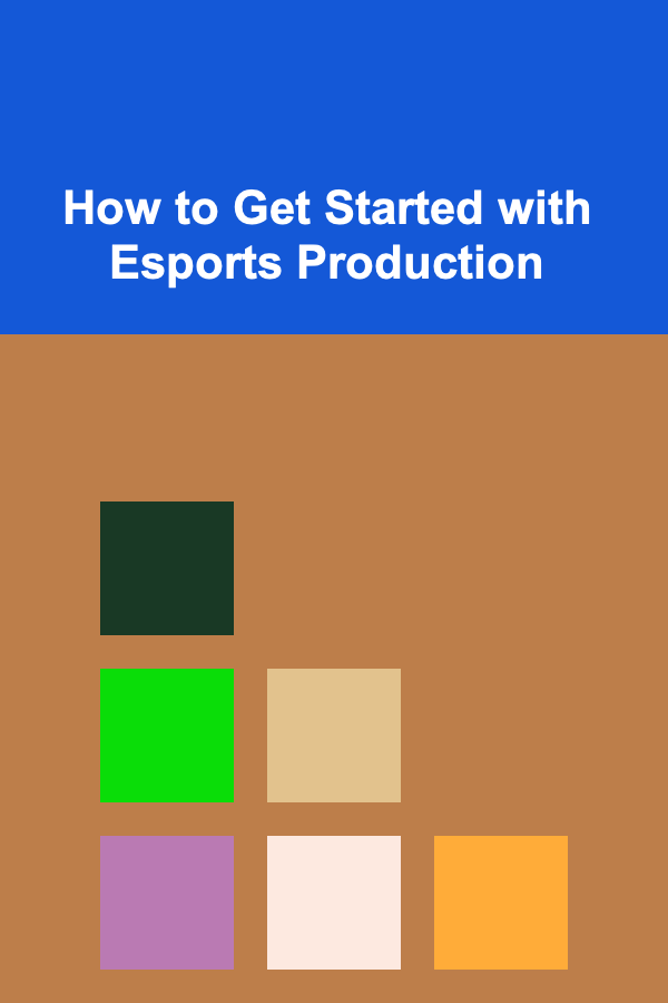 How to Get Started with Esports Production