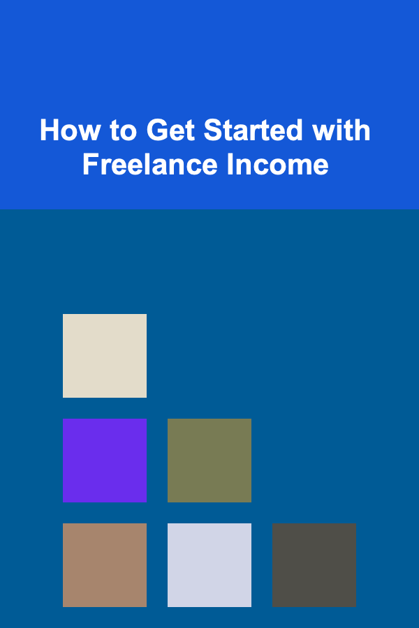 How to Get Started with Freelance Income