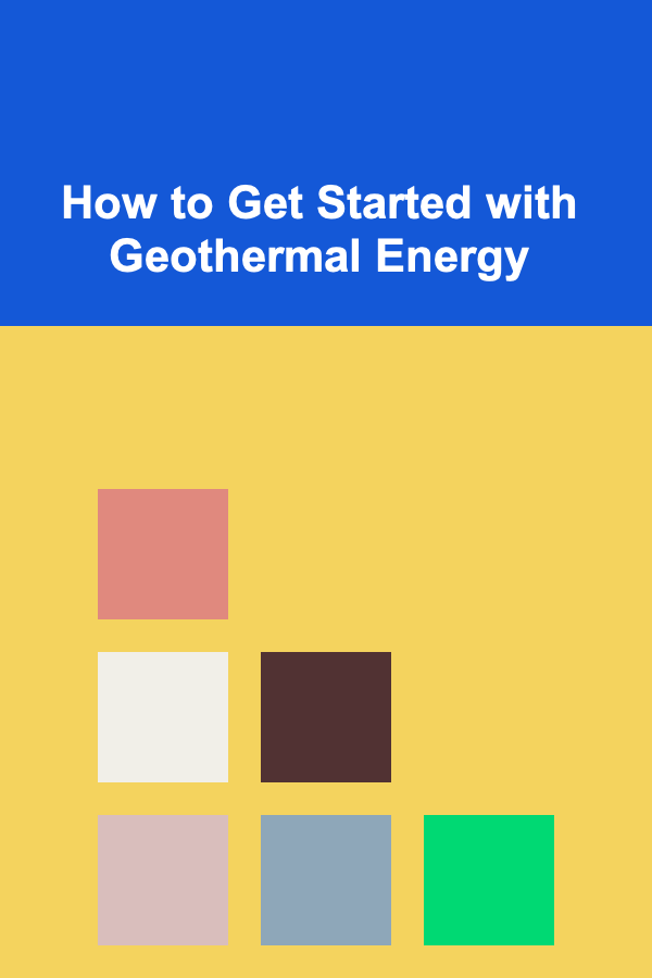 How to Get Started with Geothermal Energy