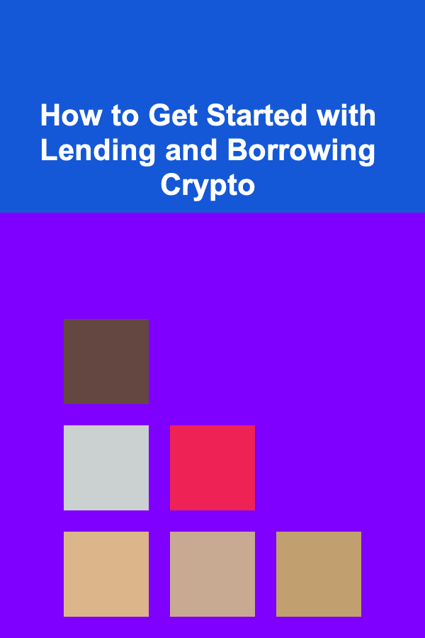 How to Get Started with Lending and Borrowing Crypto