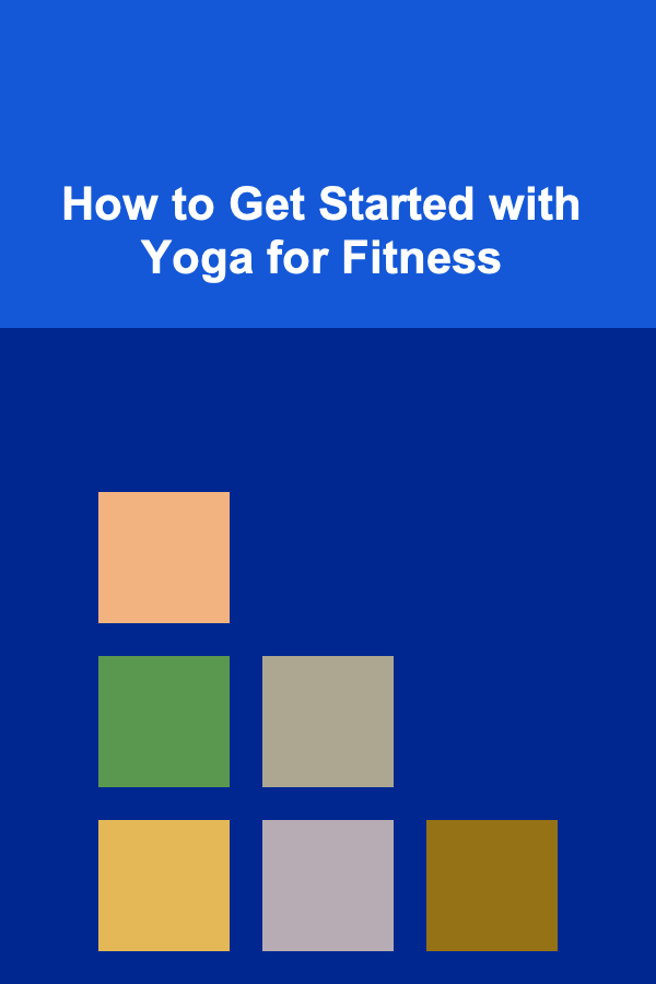 How to Get Started with Yoga for Fitness