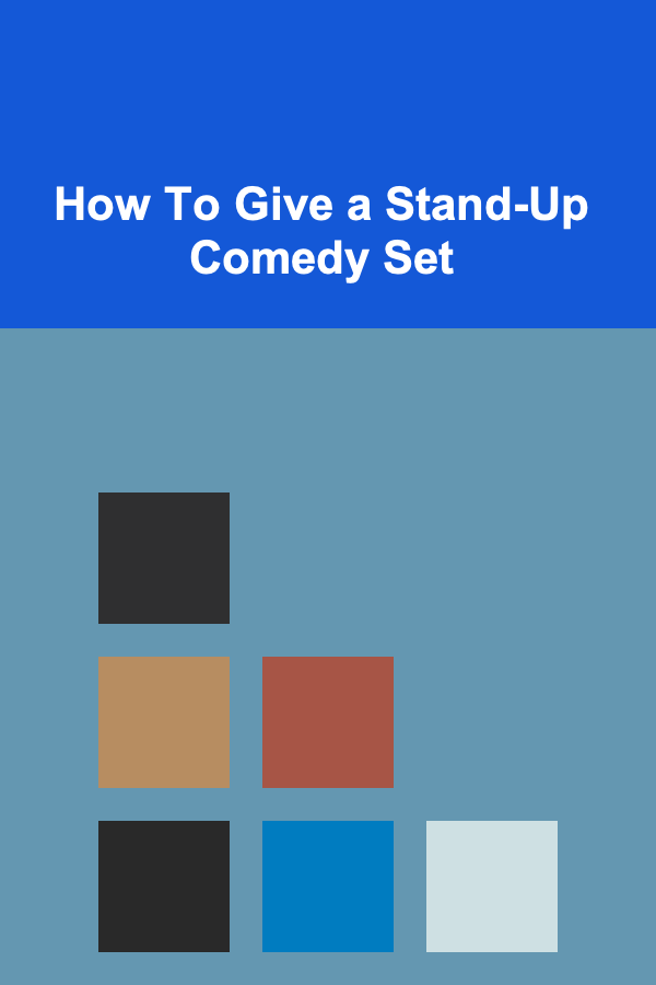 How To Give a Stand-Up Comedy Set