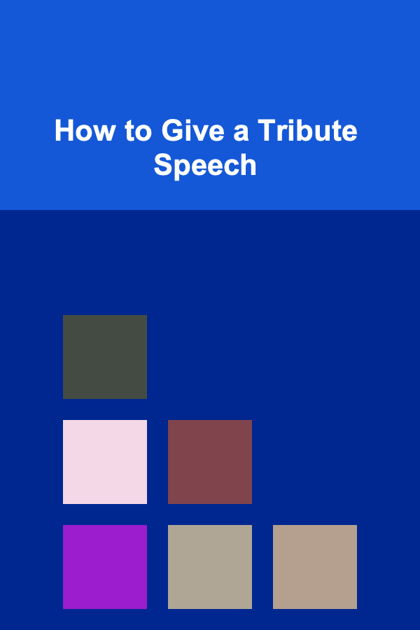 How to Give a Tribute Speech