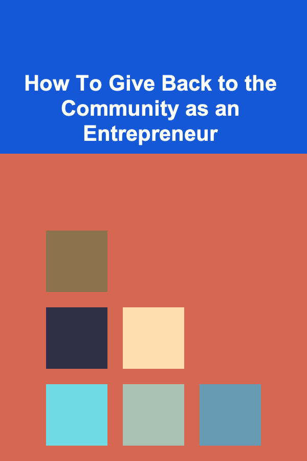 How To Give Back to the Community as an Entrepreneur