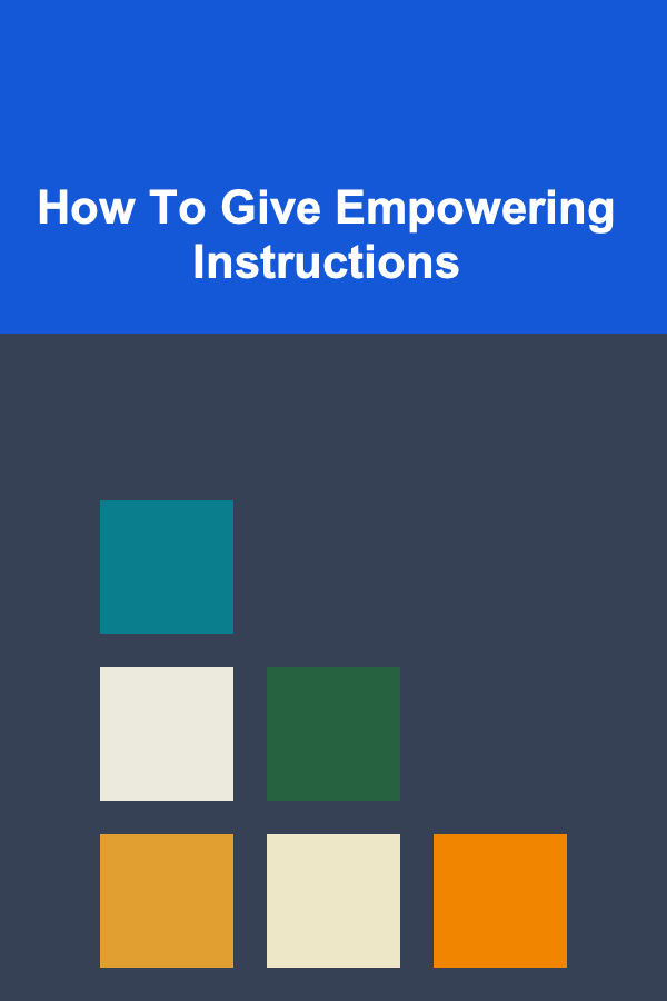 How To Give Empowering Instructions